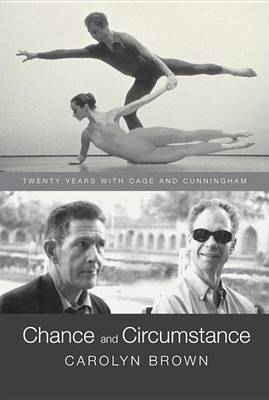 Book cover for Chance and Circumstance: Twenty Years with Cage and Cunningham