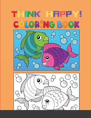 Book cover for Think Happy! Coloring Book