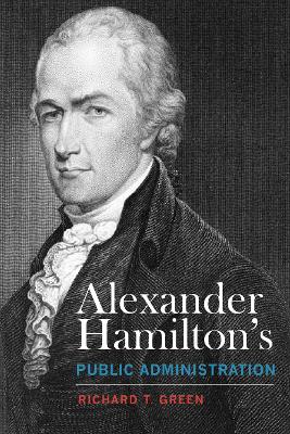 Book cover for Alexander Hamilton's Public Administration