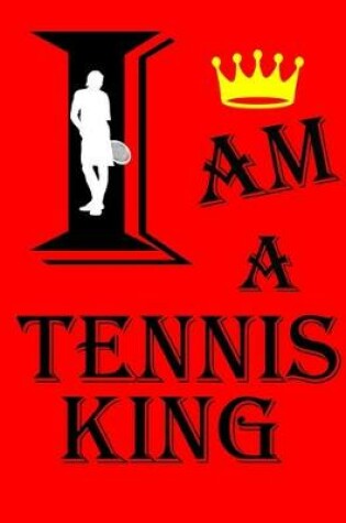Cover of I Am a Tennis King