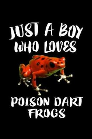 Cover of Just A Boy Who Loves Poison Dart Frogs