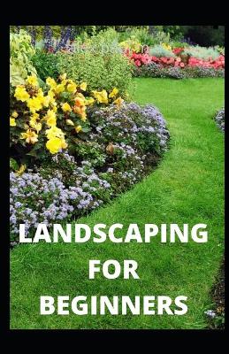 Book cover for Landscaping for Beginners