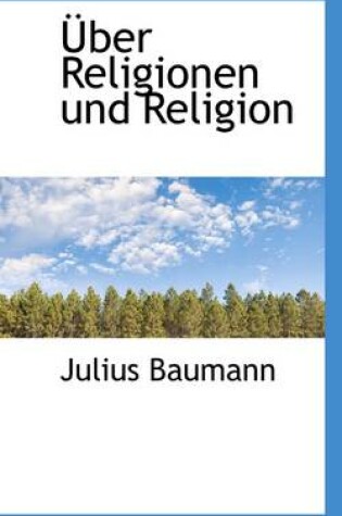 Cover of Uber Religionen Und Religion