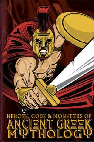 Cover of Heroes, Gods and Monsters in Ancient Greek Mythology