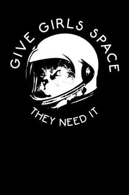 Book cover for Give Girls Space They Need It