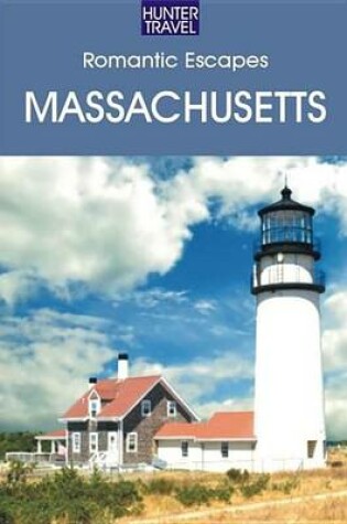 Cover of Romantic Escapes in Massachusetts