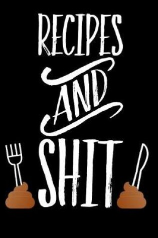 Cover of Recipes and Shit