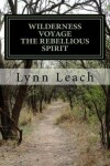 Book cover for Wilderness Voyage THE REBELLIOUS SPIRIT