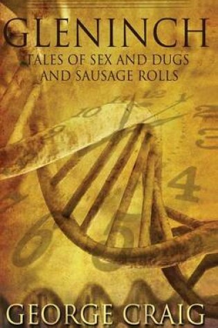 Cover of Gleninch: Tales of Sex and Dugs and Sausage Rolls