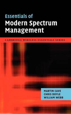 Book cover for Essentials of Modern Spectrum Management: The Cambridge Wireless Essentials Series.