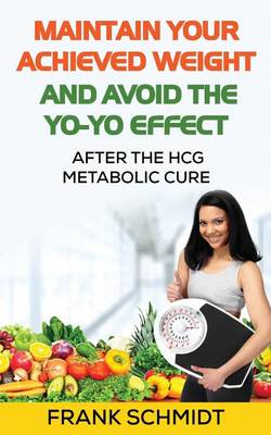 Book cover for Maintain Your Achieved Weight - And Avoid the Yo-Yo Effect