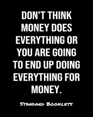 Book cover for Don't Think Money Does Everything Or You Are Going To End Up Doing Everything For Money