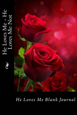 Book cover for He Loves Me - He Loves Me Not