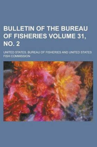 Cover of Bulletin of the Bureau of Fisheries Volume 31, No. 2