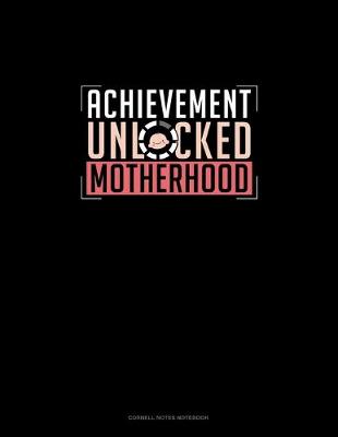 Cover of Achievement Unlocked Motherhood