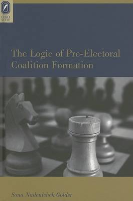 Book cover for The Logic of Pre-Electoral Coalition Formation