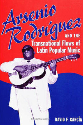Cover of Arsenio Rodr Guez and the Transnational Flows of Latin Popular Music