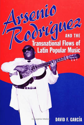 Book cover for Arsenio Rodr Guez and the Transnational Flows of Latin Popular Music