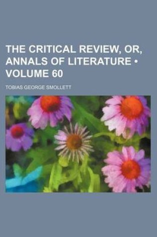 Cover of The Critical Review, Or, Annals of Literature (Volume 60)