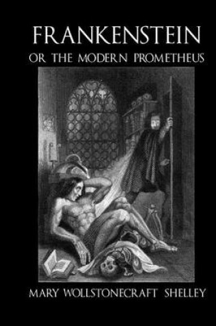 Cover of Frankenstein, or the Modern Prometheus - c1830 (illustrated)