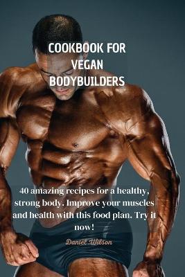 Book cover for Cookbook for Vegan Bodybuilders