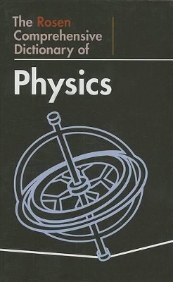 Book cover for The Rosen Comprehensive Dictionary of Physics