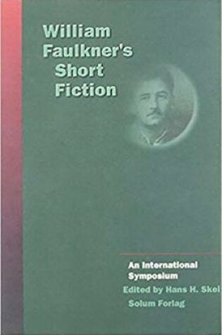 Cover of William Faulkners Short Fiction