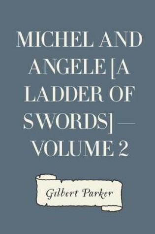 Cover of Michel and Angele [A Ladder of Swords] - Volume 2