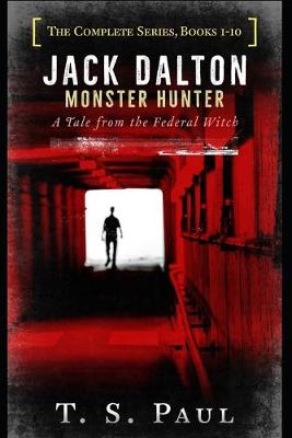 Book cover for Jack Dalton, Monster Hunter, The Complete Serial Series (1-10)