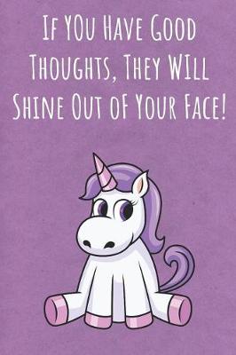 Book cover for If You Have Good Thoughts They Will Shine Out Of Your Face