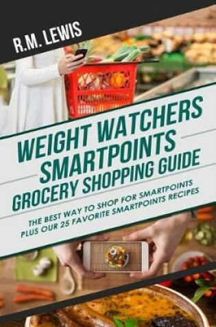 Cover of Weight Watchers Smart Points Grocery Shopping Guide