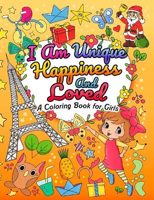 Book cover for I Am Unique, Happiness and Loved