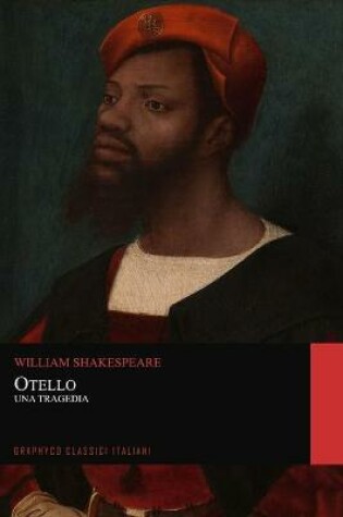 Cover of Otello. Una Tragedia (Graphyco Classici Italiani)