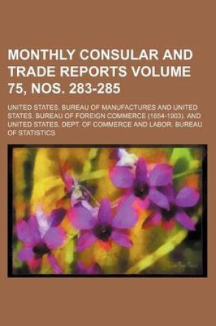 Cover of Monthly Consular and Trade Reports Volume 75, Nos. 283-285
