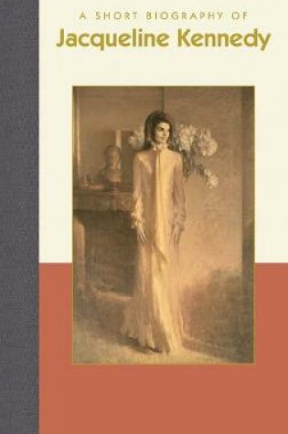 Cover of A Short Biography of Jacqueline Kennedy