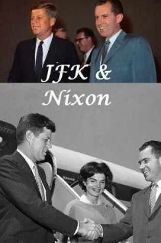 Cover of JFK & Nixon