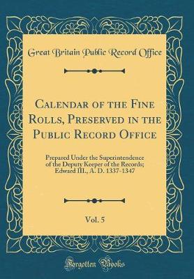 Book cover for Calendar of the Fine Rolls, Preserved in the Public Record Office, Vol. 5