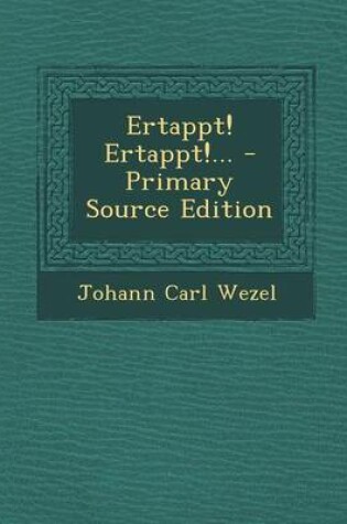 Cover of Ertappt! Ertappt!... - Primary Source Edition