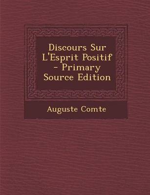 Book cover for Discours Sur L'Esprit Positif - Primary Source Edition