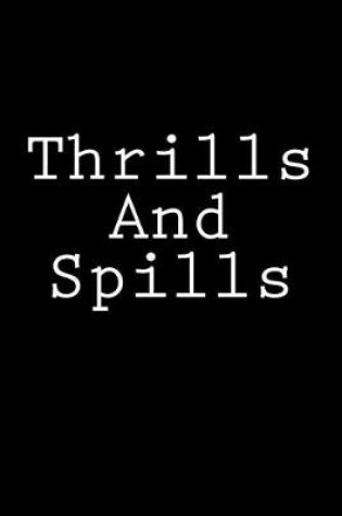 Cover of Thrills And Spills