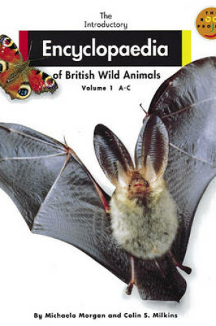Cover of Introductory Encyclopaedia of British                                 Wild Animals, The Non Fiction 1, Volume 1 A-C