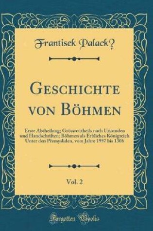 Cover of Geschichte Von Böhmen, Vol. 2