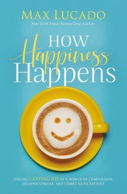 Book cover for How Happiness Happens