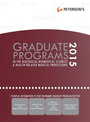 Book cover for Graduate Programs in the Biological/Biomedical Sciences & Health-Related Medical Professions 2015