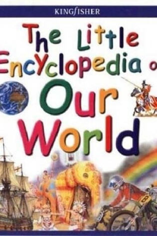 Cover of The Little Encyclopedia of Our World