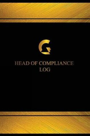 Cover of Head of Compliance Log (Log Book, Journal - 125 pgs, 8.5 X 11 inches)