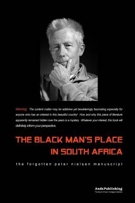 Book cover for The Black Man's Place In South Africa: The Forgotten Peter Nielsen Manuscript