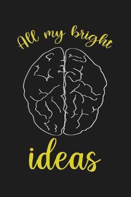 Book cover for All My Bright Ideas