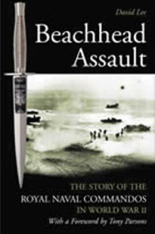 Cover of Beachhead Assault: the Story of the Royal Naval Commandos in World War Ii