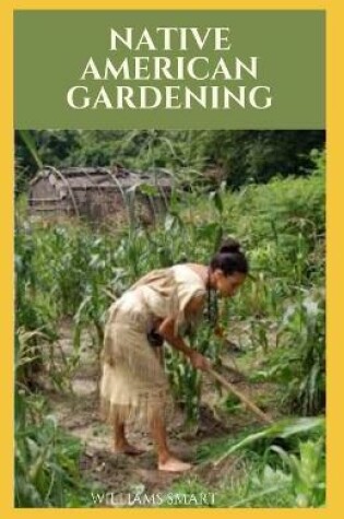 Cover of Native American Gardening